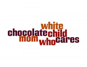 White mom, chocolate child, who cares?