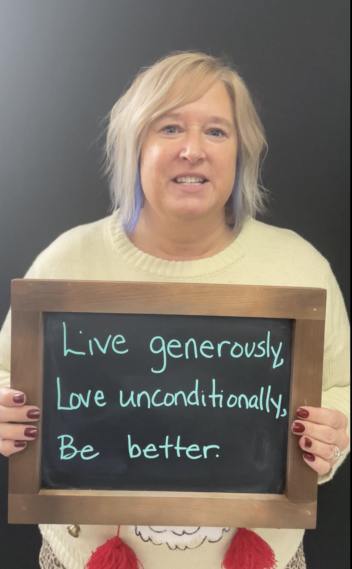 Live generously. Love unconditionally. Be Better.